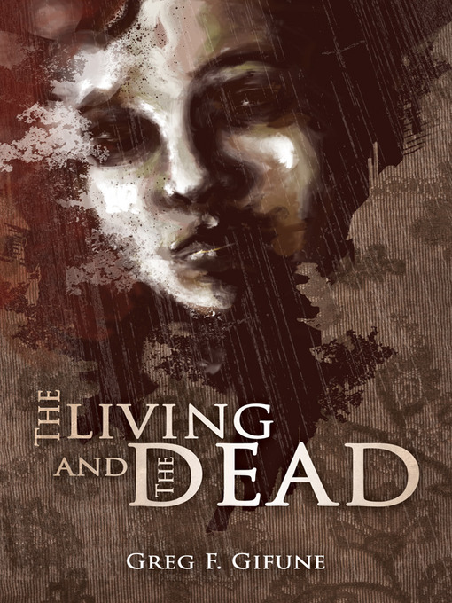 Title details for The Living and the Dead by Greg F. Gifune - Available